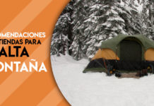¿Eres amante de las tiendas de camping? Las mejores recomendaciones de tiendas para la alta montaña